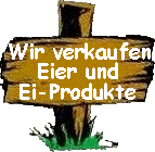 Wir verkaufen Eier und Ei-Produkte